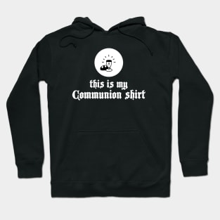 This is my Communion Shirt Hoodie